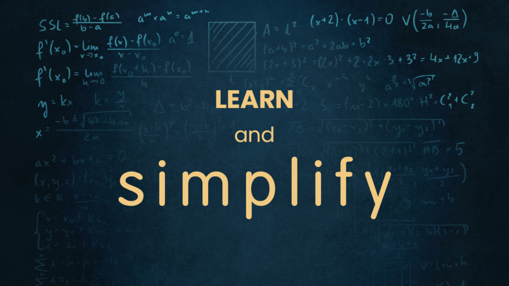 A blackboard covered in complex equations that have been wiped clean in the centre and replace with the words 'Learn and simplify'